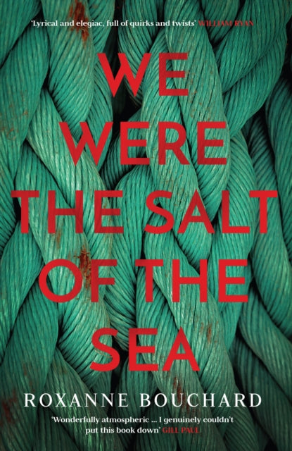Book cover of: We Were the Salt of the Sea. By: Roxanne Bouchard