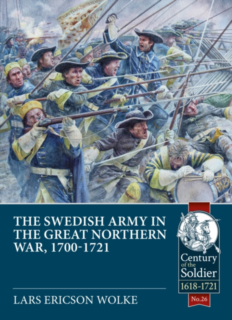 Book cover of: The Swedish Army in the Great Northern War, 1700-1721. By: Lars Ericson Wolke