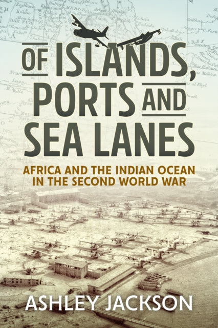 Book cover of: Of Islands, Ports and Sea Lanes. By: Ashley Jackson