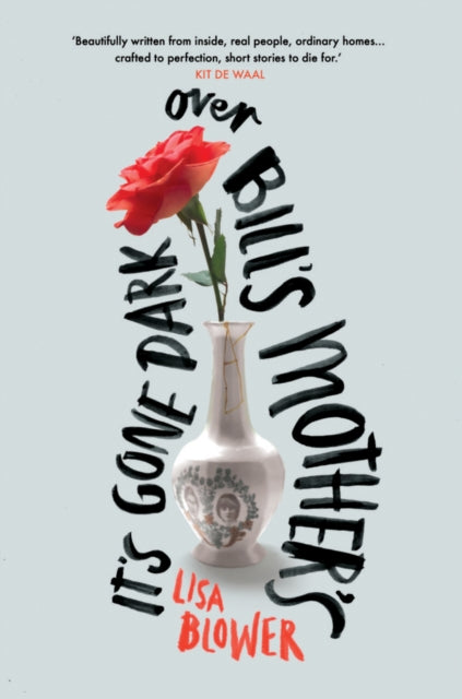 Book cover of: It's Gone Dark Over Bill's Mother's. By: Lisa Blower