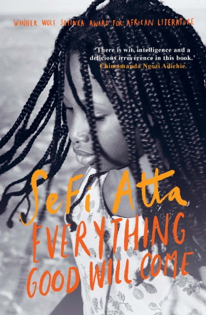 Book cover of: Everything Good Will Come. By: Sefi Atta