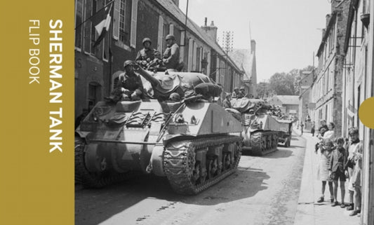 Book cover of: Sherman Tank Flip Book. By: Imperial War Museum