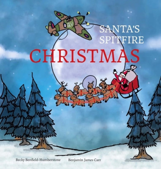 Book cover of: Santa's Spitfire Christmas. By: Becky Benfield-Humberstone