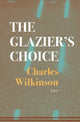 Book cover of: Glazier’s Choice. By: Charles Wilkinson