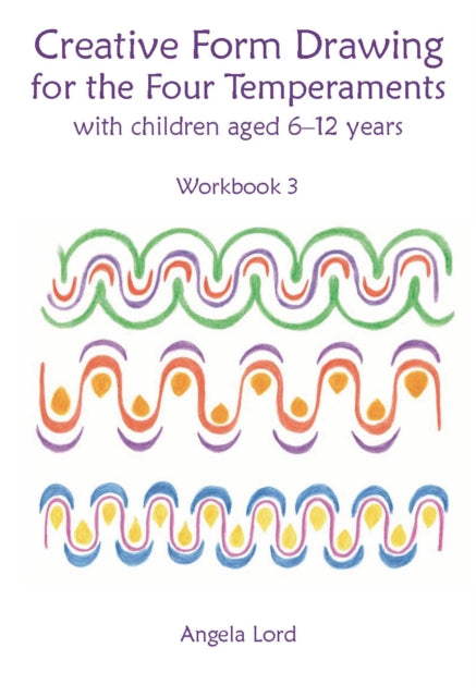 Book cover of: Creative Form Drawing for the Four Temperaments. By: Angela Lord