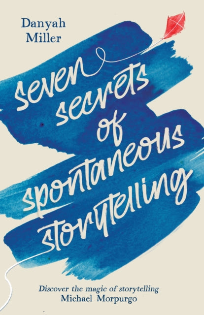 Book cover of: Seven Secrets of Spontaneous Storytelling. By: Danyah Miller