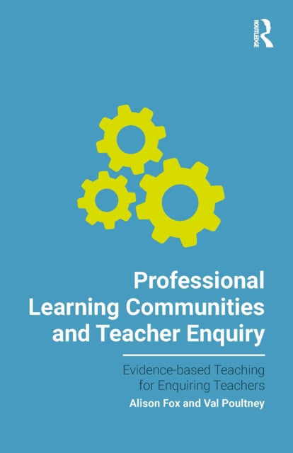 Book cover of: Professional Learning Communities and Teacher Enquiry. By: Val Poultney