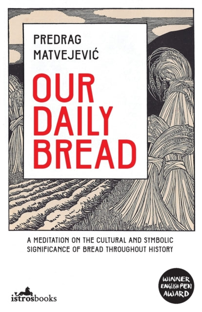 Book cover of: Our Daily Bread. By: MATVEJEVIC