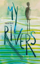 My Rivers 9781912545353 Curtis SEHIC