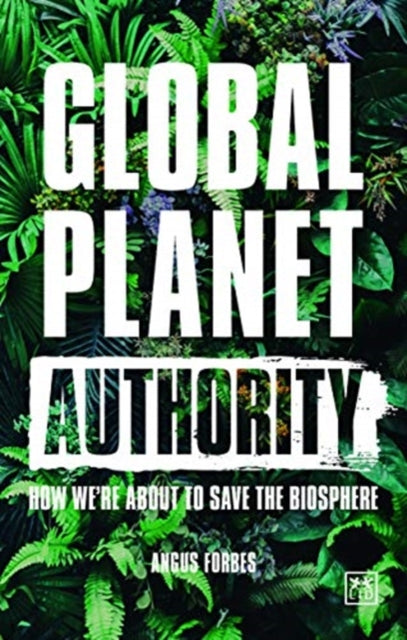 Book cover of: Global Planet Authority. By: Angus Forbes