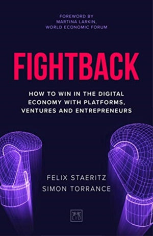 Fightback, How to win in the digital economy with platforms, ventures and entrepreneurs
