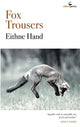 Book cover of: Fox Trousers. By: Eithne Hand