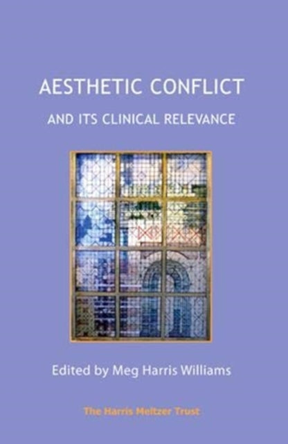 Book cover of: Aesthetic Conflict and its Clinical Relevance. By: HARRIS WILLIAMS