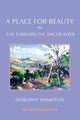 Book cover of: Place for Beauty in the Therapeutic Encounter. By: HAMILTON