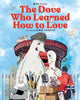 Book cover of: Dove Who Learned How to Love. By: Mike Tilles
