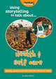 Book cover of: Using Storytelling To Talk About...Health & Self Care. By: Alison Milford