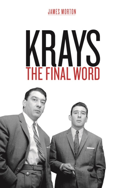 Book cover of: Krays: The Final Word. By: James Morton