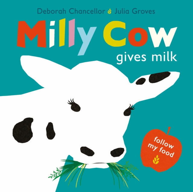 Book cover of: Milly Cow Gives Milk. By: Deborah Chancellor