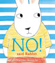 Book cover of: No! Said Rabbit. By: Marjoke Henrichs