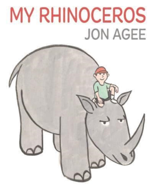 Book cover of: My Rhinoceros. By: Jon Agee
