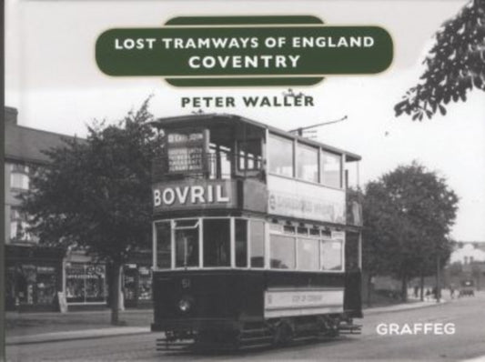 Book cover of: Lost Tramways of England: Coventry. By: Peter Waller