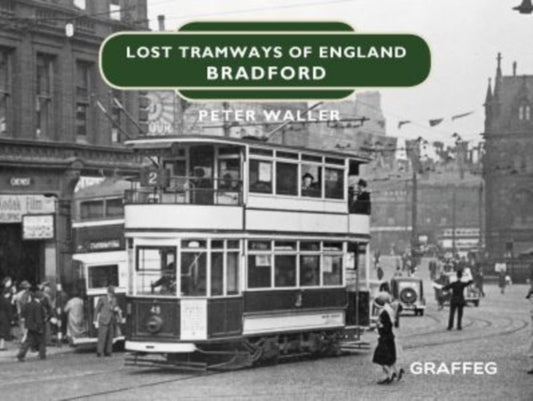 Book cover of: Lost Tramways of England: Bradford. By: Peter Waller