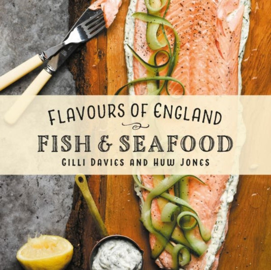 Book cover of: Flavours of England: Fish and Seafood. By: Gilli Davies