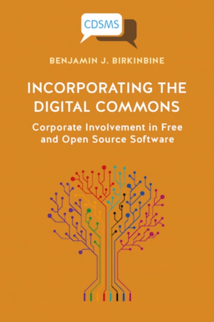 Book cover of: Incorporating the Digital Commons. By: Benjamin J. Birkinbine