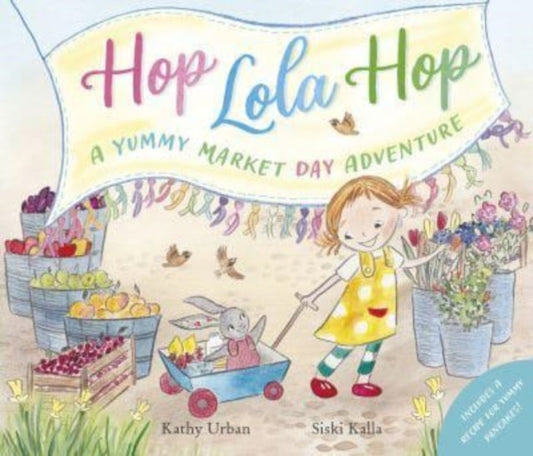 Book cover of: Hop Lola Hop: A Yummy Market Day Adventure. By: Kathy Urban