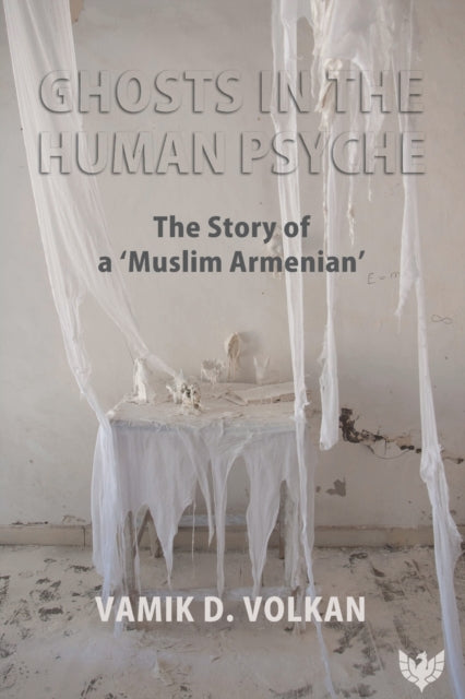 Book cover of: Ghosts in the Human Psyche. By: Vamik D. Volkan