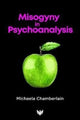 Book cover of: Misogyny in Psychoanalysis. By: CHAMBERLAIN