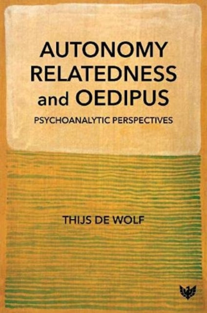 Book cover of: Autonomy, Relatedness and Oedipus. By: Thijs De Wolf