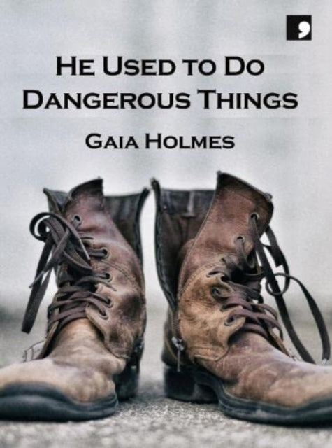 He Used To Do Dangerous Things 9781912697793 HOLMES