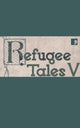 Book cover of: Refugee Tales V. By: Anna Pincus