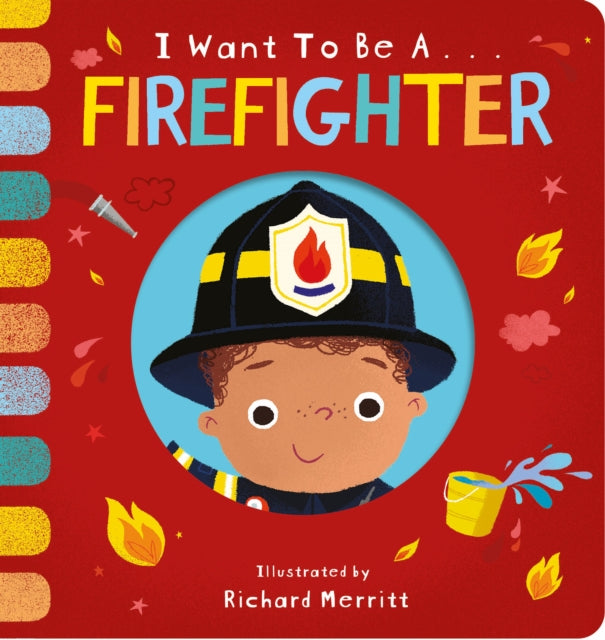 Book cover of: I Want to be a Firefighter. By: Becky Davies