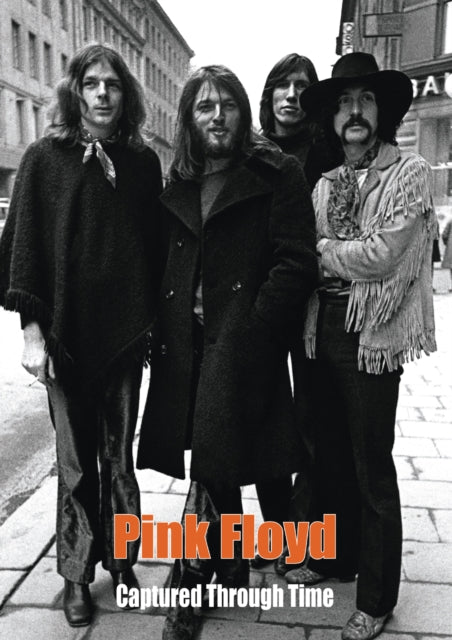 Book cover of: Pink Floyd Captured Through Time. By: Various Photographers