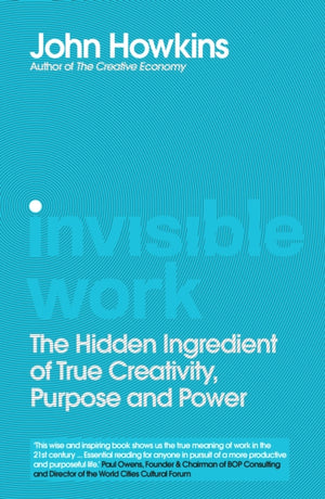 Invisible Work, The Future of the Office is in Your Head