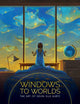 Book cover of: Windows to Worlds: The art of Devin Elle Kurtz. By: 3dtotal 3dtotal Publishing