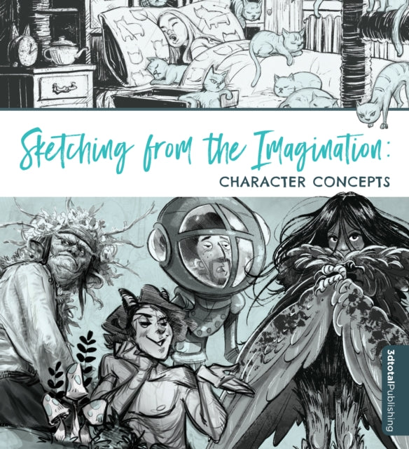 Book cover of: Sketching from the Imagination: Character Concepts. By: Publishing Publishing 3dtotal