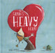 Book cover of: Sarah's Heavy Heart. By: Peter Carnavas