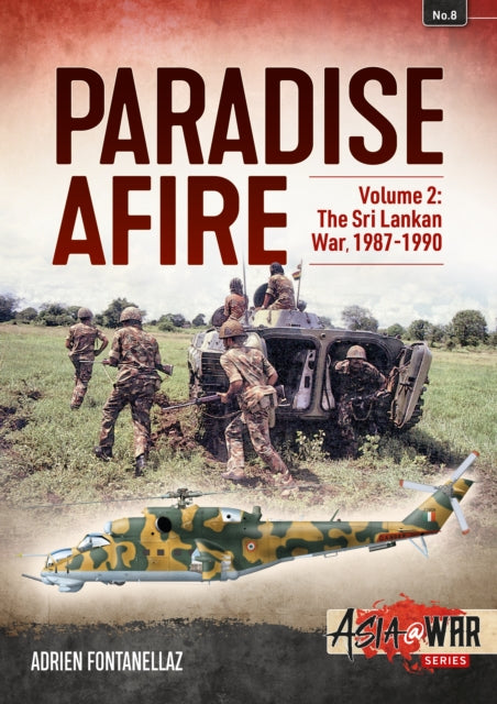 Book cover of: Paradise Afire: The Sri Lankan War. By: Adrien Fontanellaz
