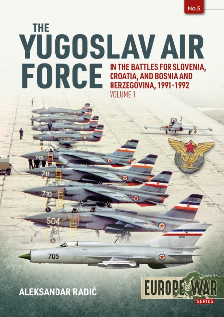 Book cover of: Yugoslav Air Force Volume 1. By: Aleksandar Radic