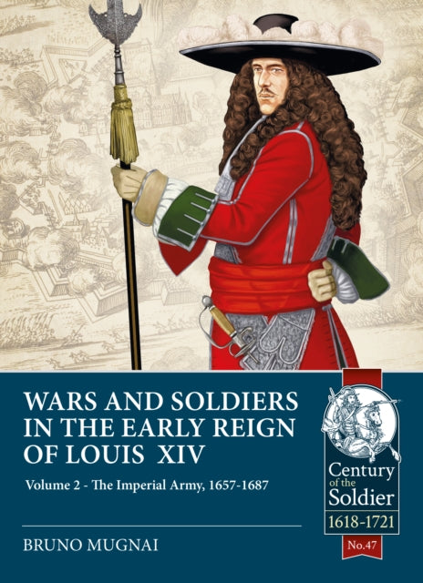 Book cover of: Wars and Soldiers in the Early Reign of Louis XIV. By: Bruno Mugnai