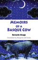 Book cover of: Memoirs of a Basque Cow. By: Bernardo Atxaga