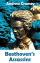 Book cover of: Beethoven's Assassins. By: Andrew Crumey