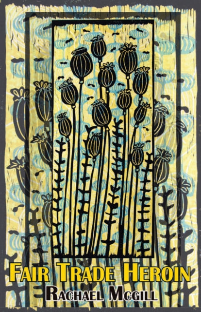 Book cover of: Fair Trade Heroin. By: Rachael MCGILL