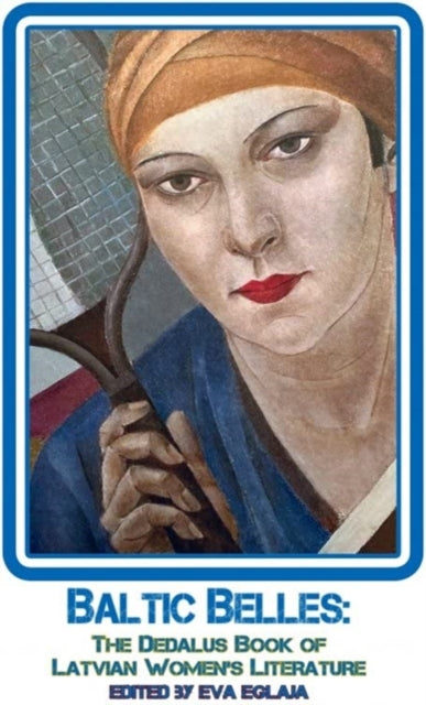 Book cover of: Baltic Belles. By: Eva Eglaja-Kristsone
