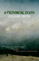Book cover of: Provincial Death. By: Eoghan SMITH