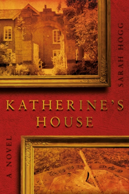Book cover of: Katherine's House. By: Sarah Hogg