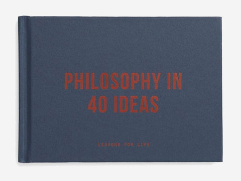 Philosophy in 40 ideas